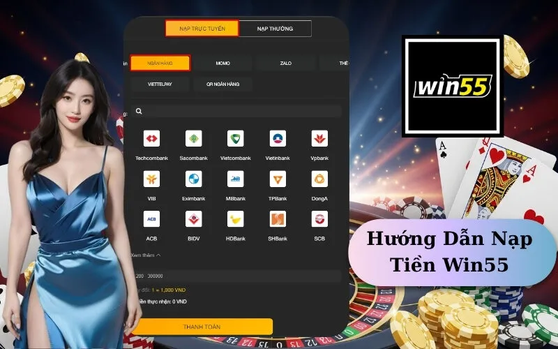 Hướng Dẫn Nạp Tiền Win55