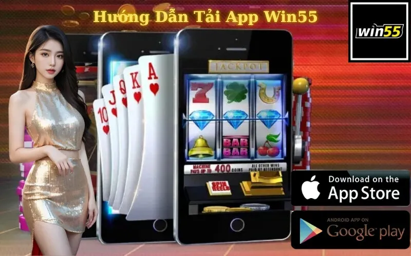 Hướng Dẫn Tải App Win55