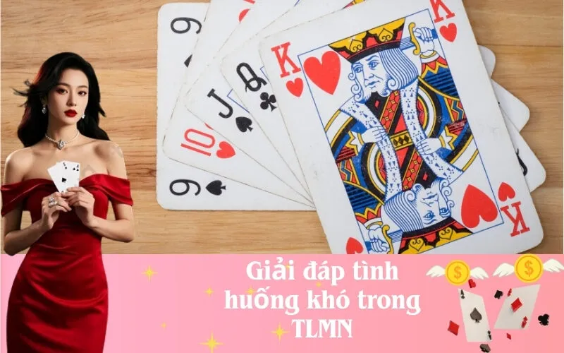 Giải đáp tình huống khó trong TLMN