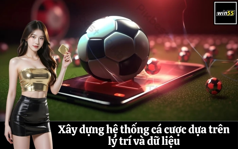 Xây dựng hệ thống cá cược dựa trên lý trí và dữ liệu